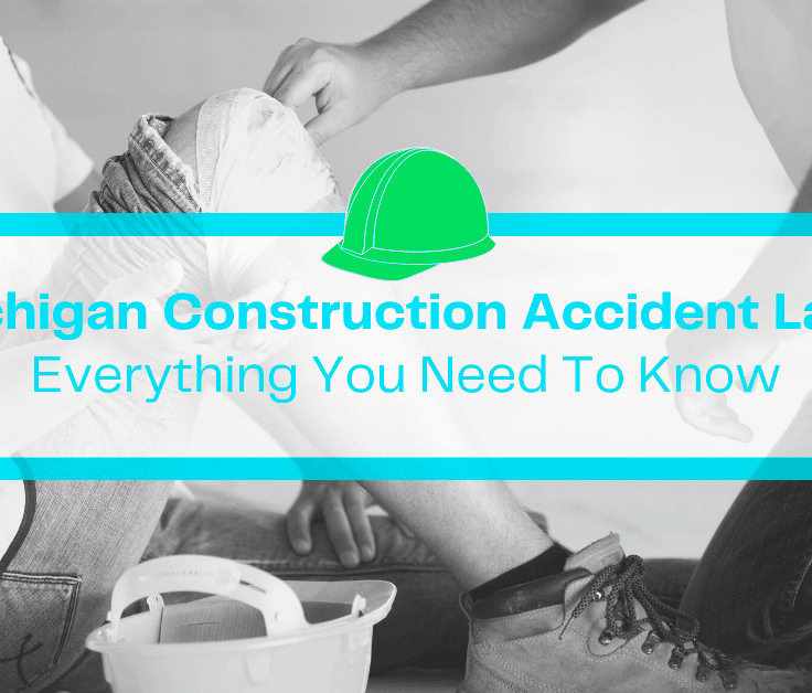 Michigan Construction Accident Law Everything You Need To Know