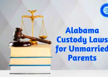 Alabama Custody Laws for Unmarried Parents What You Need to Know  USA