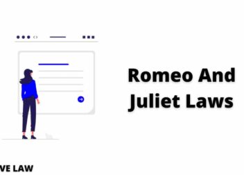 Romeo And Juliet Laws Ultimate Guide For What You Need To Avoid Jail