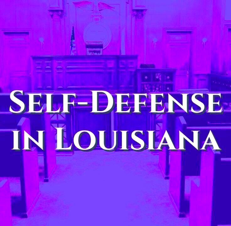 Self Defense Laws in Louisiana Know Your Rights  Carl Barkemeyer