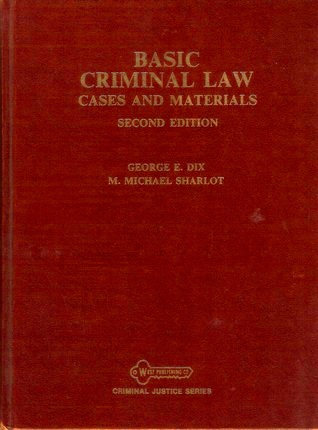 Criminal Law Cases and Materials by George E Dix