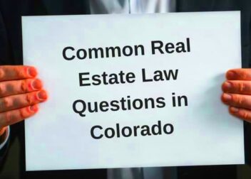 Common Real Estate Law Questions in Colorado  Colorado Real Estate