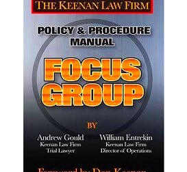 The Keenan Law Firm Policy  Procedure Manual  Focus Groups  Keenan