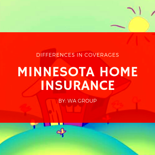 Differences in Minnesota Home Insurance Coverages  WA Group