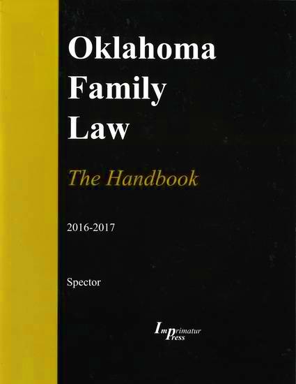 Oklahoma Family Law The Handbook by Robert G Spector