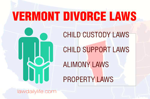 Vermont Divorce Laws Child Custody  Support Alimony Property Division