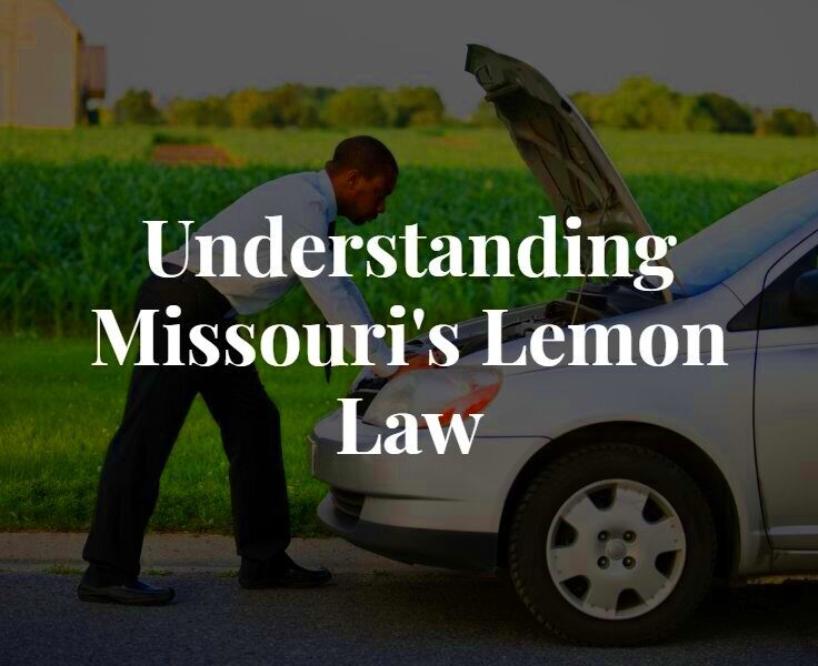 Got a Lemon How Missouris Lemon Law Can Protect You