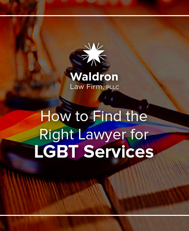 How to Find the Right Lawyer for LGBT Services  Waldron Law Firm PLLC