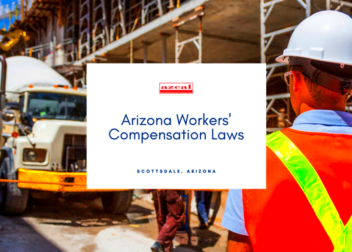 Everything You Need to Know About Arizona Workers Compensation Laws