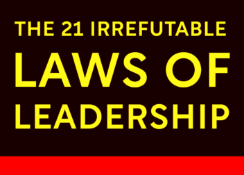 The 21 Irrefutable Laws Of Leadership Book Summary by John C Maxwell