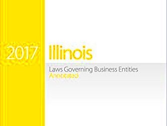 CSC Illinois Laws Governing Business Entities Annotated 2017 Edition