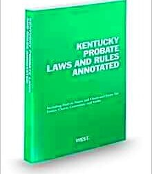 Amazoncom Kentucky Probate Laws and Rules Annotated 2013 ed