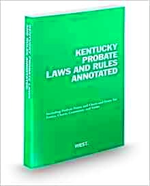 Amazoncom Kentucky Probate Laws and Rules Annotated 2013 ed