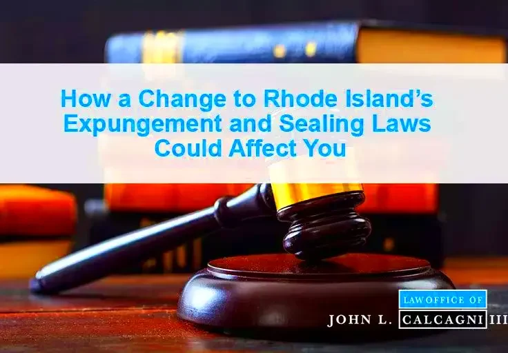 How a Change to Rhode Islands Expungement and Sealing Laws Could