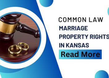 Common Law Marriage Property Rights in Kansas