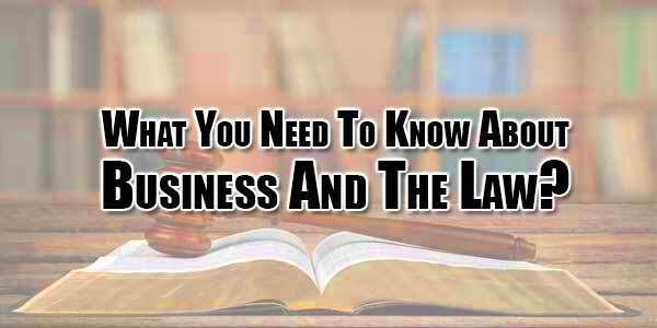 What You Need To Know About Business And The Law  EXEIdeas  Lets