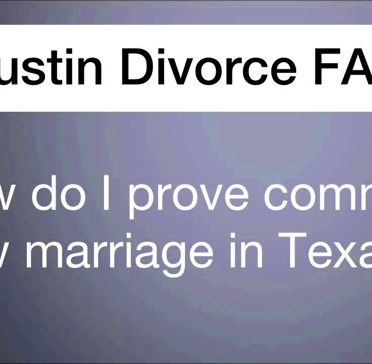 How do I prove a common law marriage in Texas  Austin Divorce FAQ