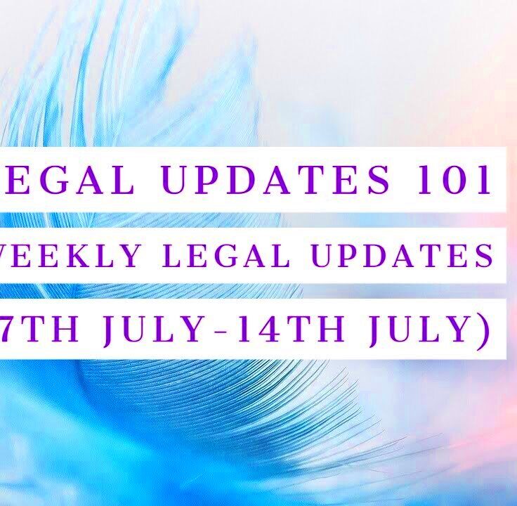 Weekly Legal Updates July week 2  Legal Updates 101  YouTube