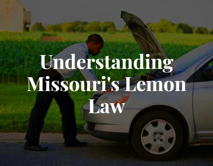 Got a Lemon How Missouris Lemon Law Can Protect You