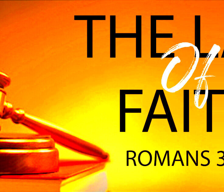 The Law Of Faith  Sermons  First Baptist Church  Richland MS