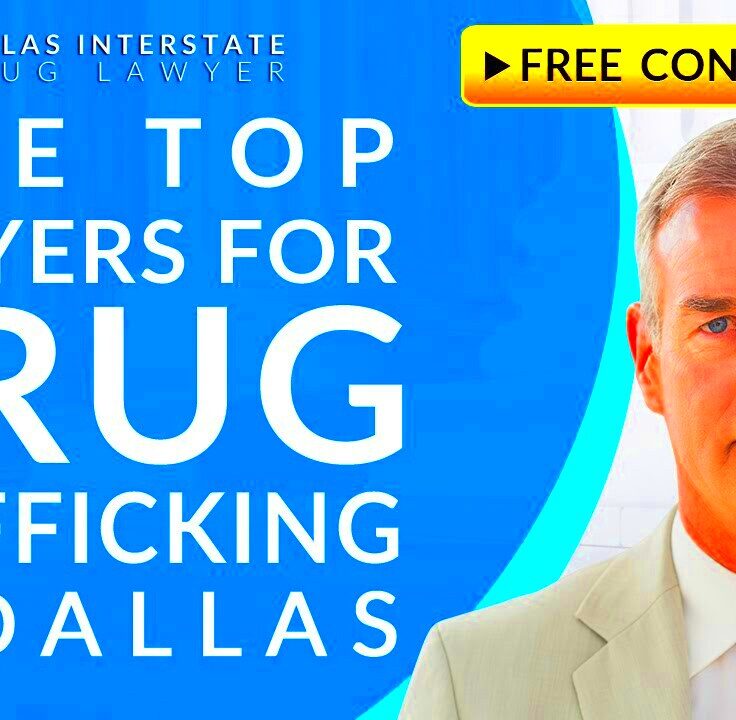 Drug Trafficking Lawyer Dallas TX 2142349077 Drug Trafficking