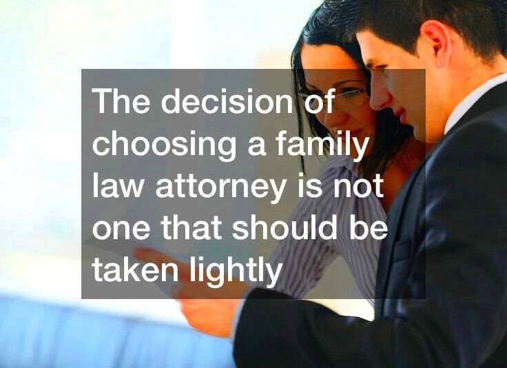 How to Choose the Right Family Law Attorney  Estate Planning and