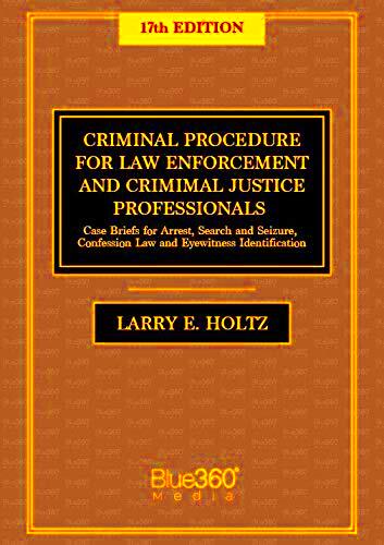 Criminal Procedure for Law and Justice Professionals  18th Edition by