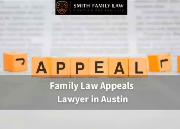 Family Law Appeals Lawyer In Austin  Free Consultation