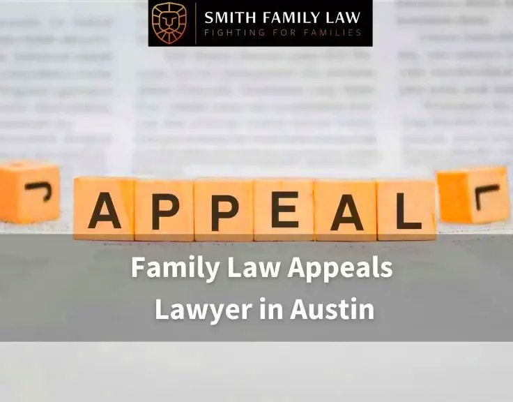 Family Law Appeals Lawyer In Austin  Free Consultation