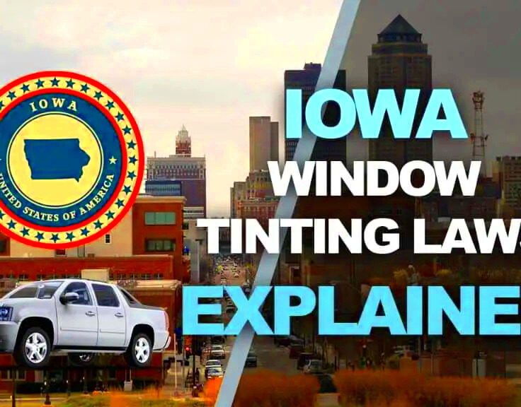 Iowa Tint Laws  2024 Updated Legal Tint Limit  Window Tint Laws