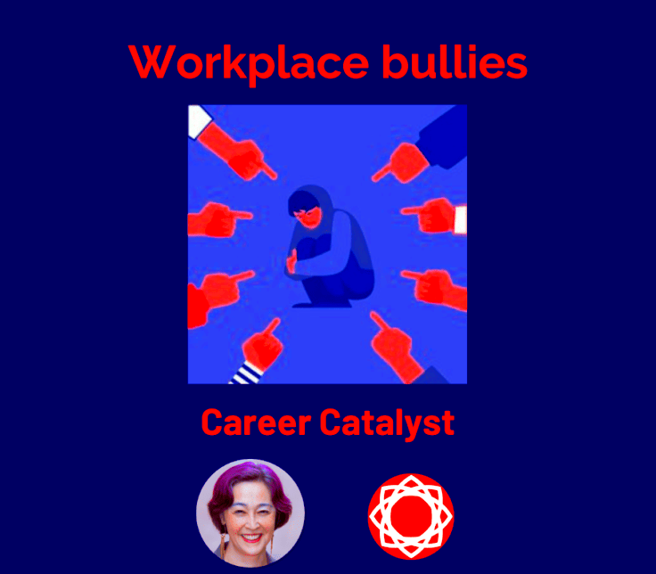 Dealing with workplace bullies  Denver Career Catalyst