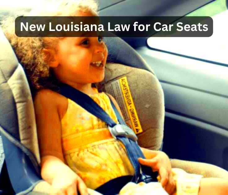 New Louisiana Law For Car Seats  What To Know