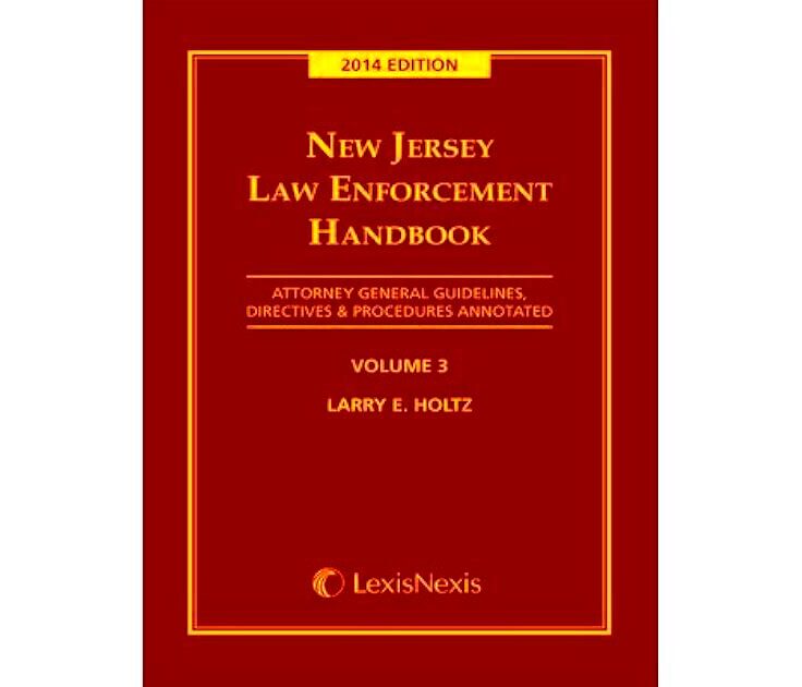 New Jersey Law Enforcement Handbook Vol 3 by Larry E Holtz