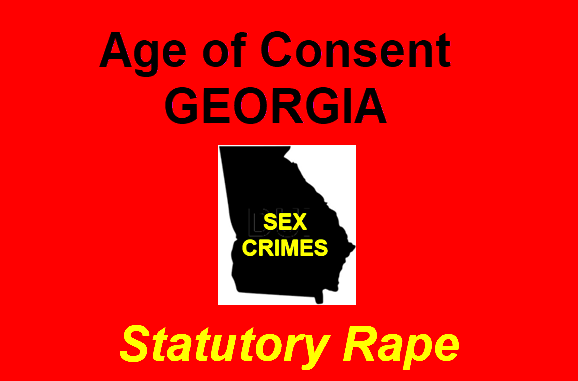 Age of Consent in GA in Sex Crimes Statutory Rape Laws  Georgia