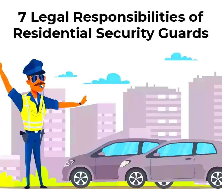 The 7 Legal Roles And Responsibilities Of Security Guard